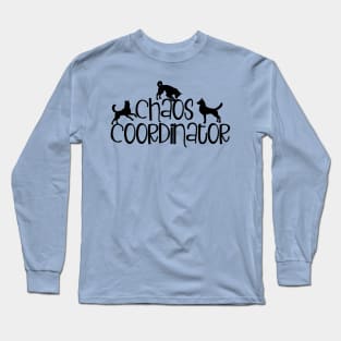 Dog Chaos Coordinator Long Sleeve T-Shirt